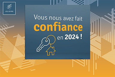 LELIEVRE Immobilier, merci de votre confiance en 2024